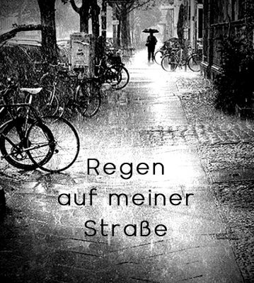 Regen auf meiner Straße